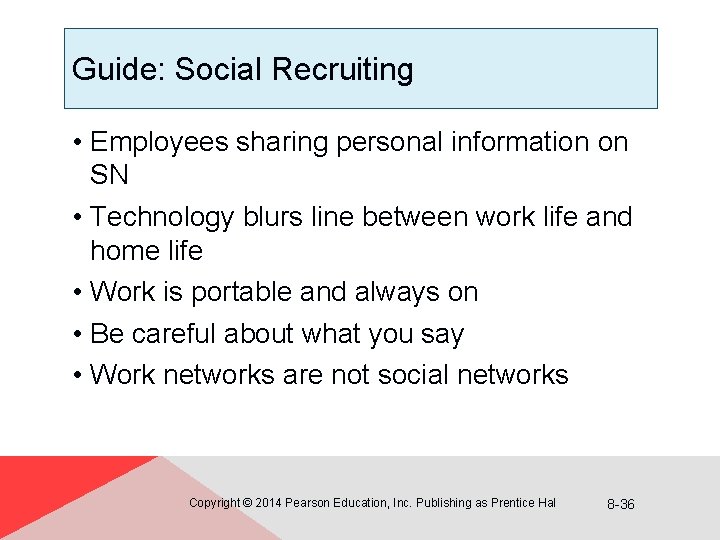 Guide: Social Recruiting • Employees sharing personal information on SN • Technology blurs line