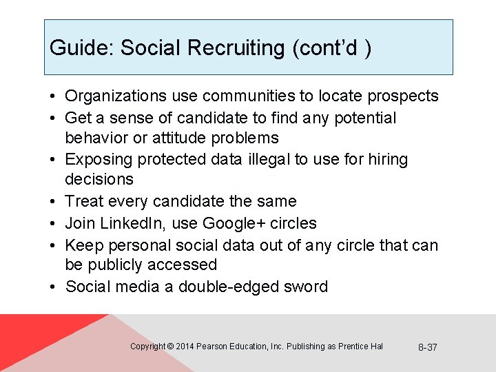 Guide: Social Recruiting (cont’d ) • Organizations use communities to locate prospects • Get