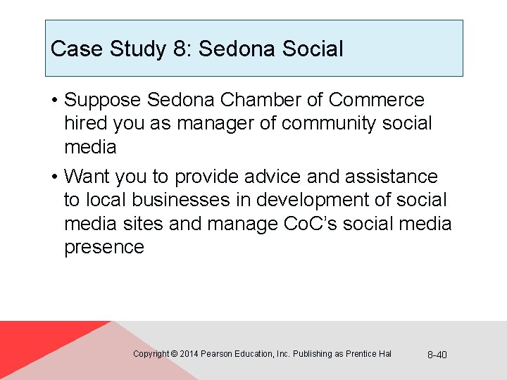 Case Study 8: Sedona Social • Suppose Sedona Chamber of Commerce hired you as