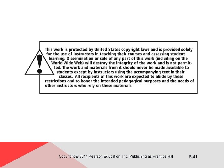 Copyright © 2014 Pearson Education, Inc. Publishing as Prentice Hal 8 -41 