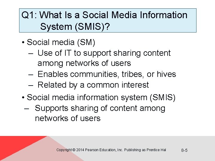 Q 1: What Is a Social Media Information System (SMIS)? • Social media (SM)