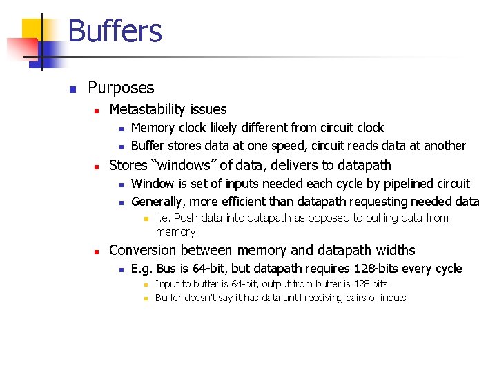 Buffers n Purposes n Metastability issues n n n Memory clock likely different from