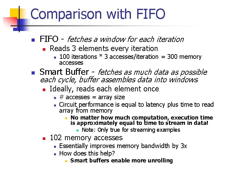 Comparison with FIFO n FIFO - fetches a window for each iteration n Reads