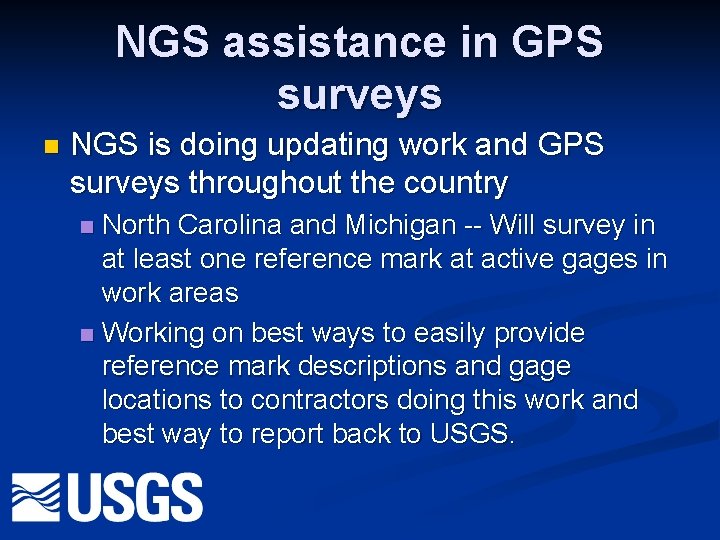 NGS assistance in GPS surveys n NGS is doing updating work and GPS surveys