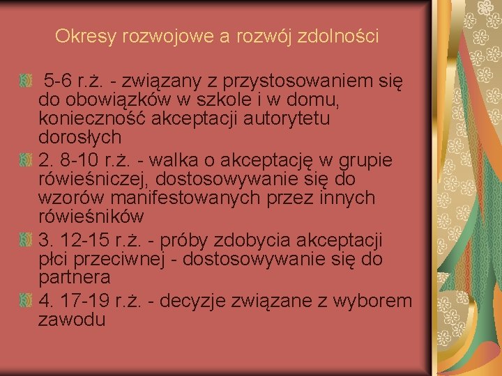 Okresy rozwojowe a rozwój zdolności 5 -6 r. ż. - związany z przystosowaniem się