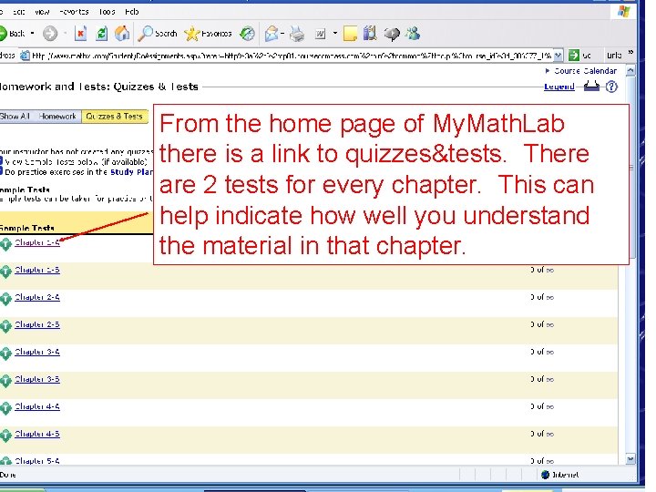 From the home page of My. Math. Lab there is a link to quizzes&tests.