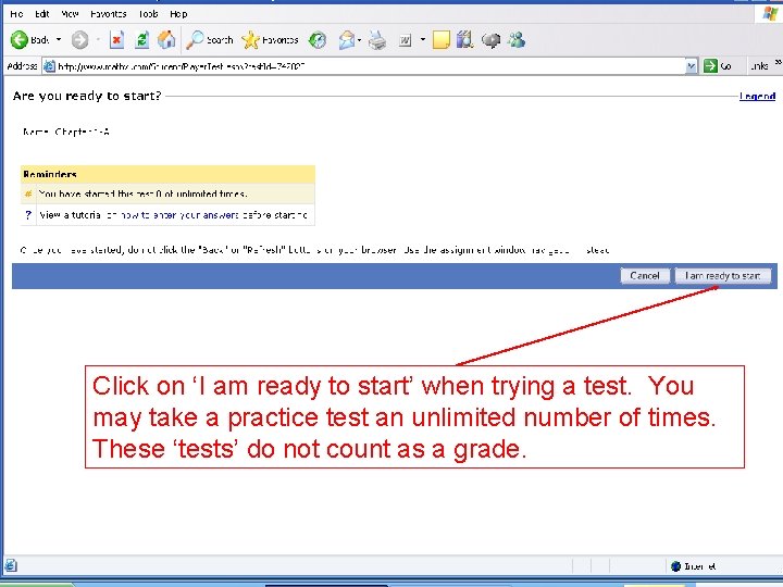 Click on ‘I am ready to start’ when trying a test. You may take