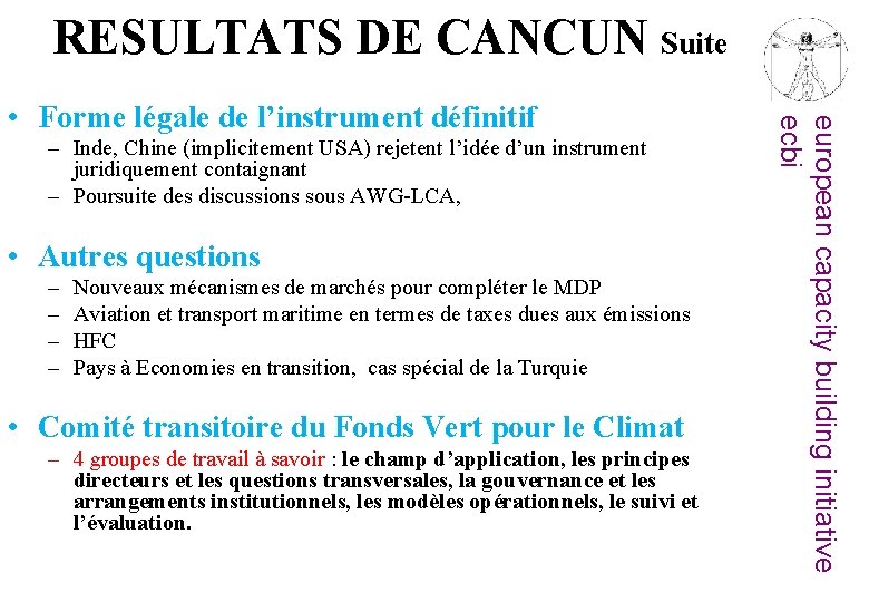 RESULTATS DE CANCUN Suite – Inde, Chine (implicitement USA) rejetent l’idée d’un instrument juridiquement