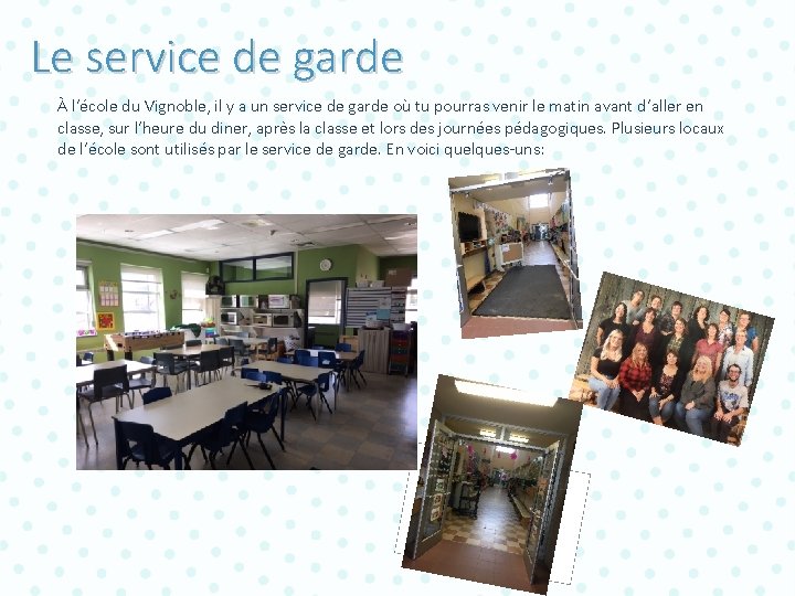 Le service de garde À l’école du Vignoble, il y a un service de