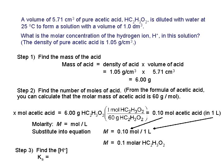 A volume of 5. 71 cm 3 of pure acetic acid, HC 2 H