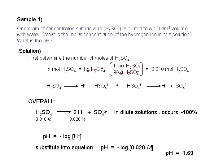 Sample 1) One gram of concentrated sulfuric acid (H 2 SO 4) is diluted