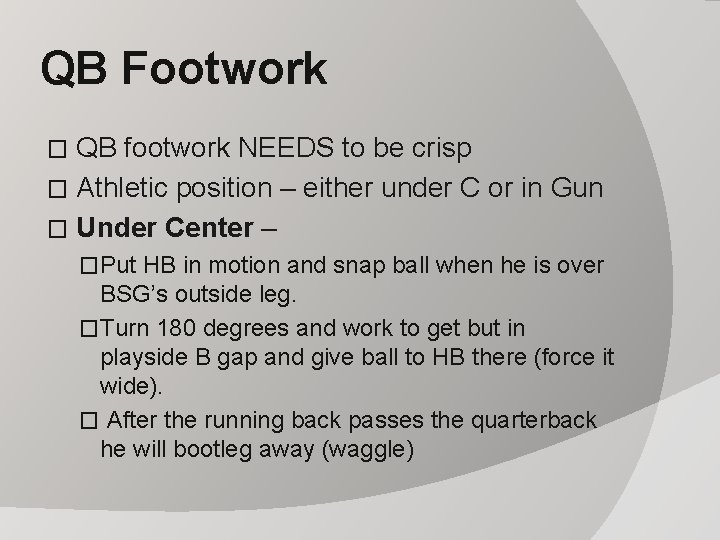 QB Footwork QB footwork NEEDS to be crisp � Athletic position – either under