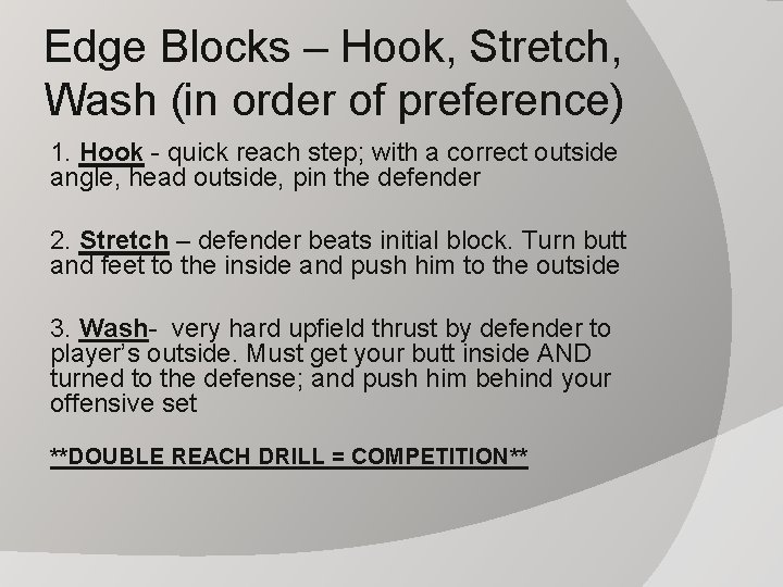Edge Blocks – Hook, Stretch, Wash (in order of preference) 1. Hook - quick