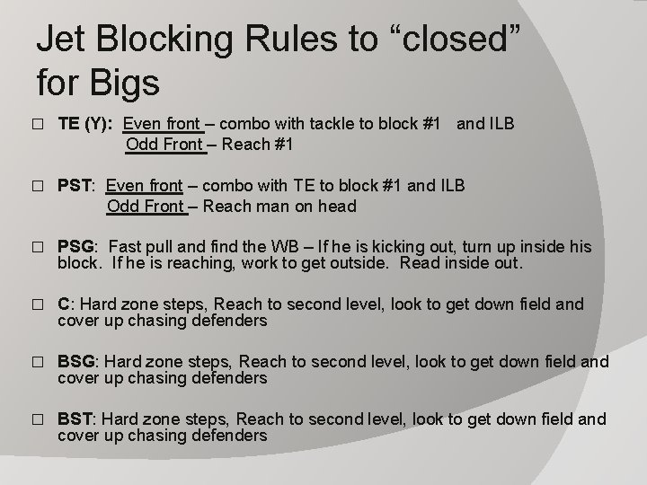 Jet Blocking Rules to “closed” for Bigs TE (Y): Even front – combo with