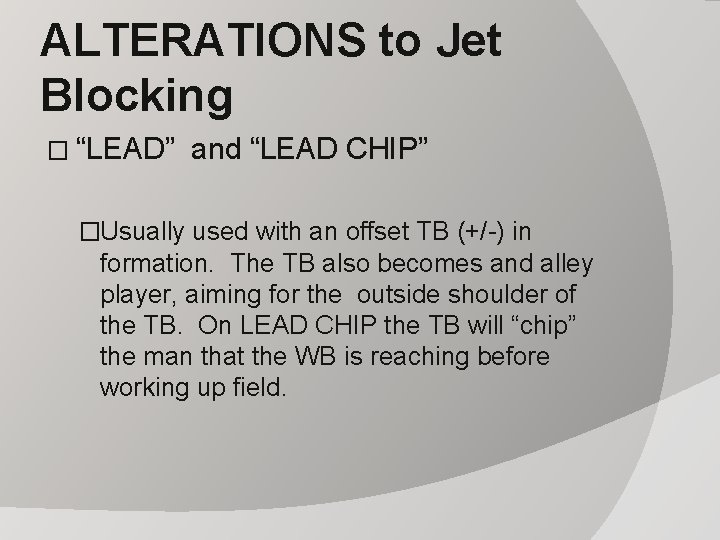 ALTERATIONS to Jet Blocking � “LEAD” and “LEAD CHIP” �Usually used with an offset