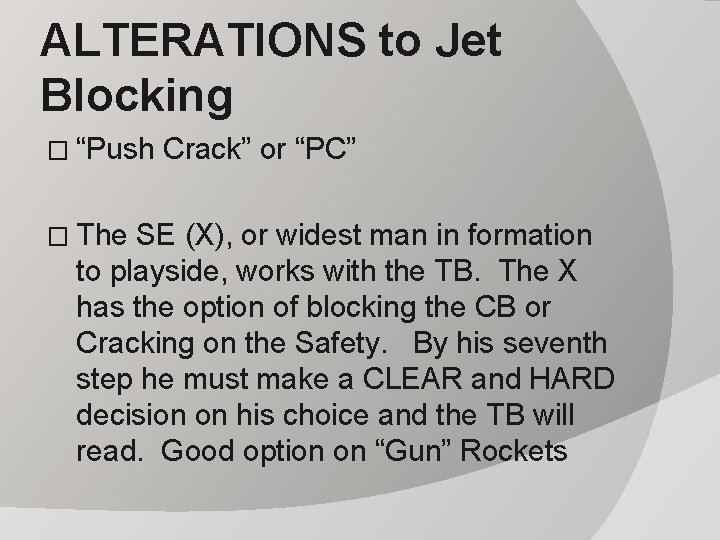 ALTERATIONS to Jet Blocking � “Push Crack” or “PC” � The SE (X), or