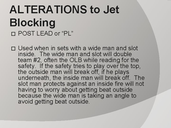 ALTERATIONS to Jet Blocking � POST LEAD or “PL” � Used when in sets