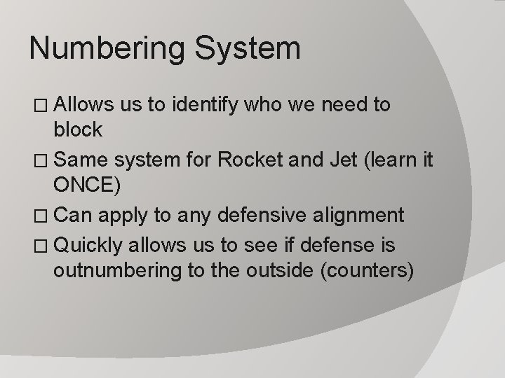 Numbering System � Allows us to identify who we need to block � Same