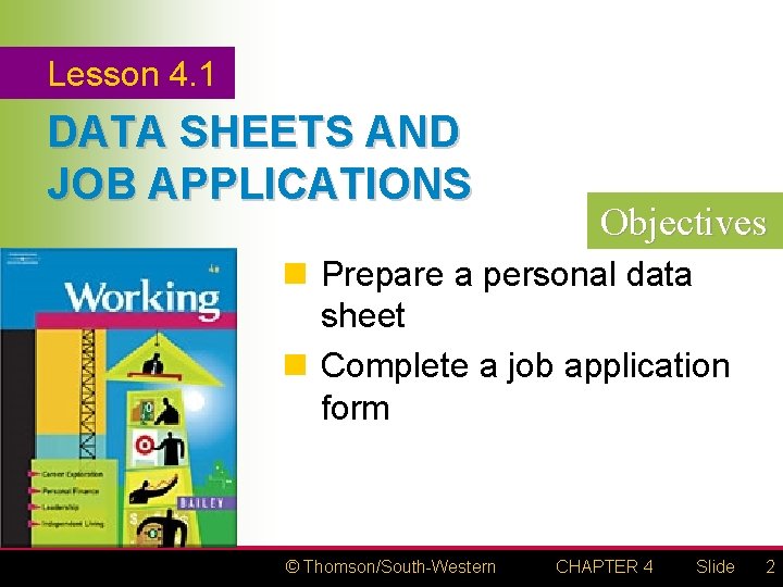 Lesson 4. 1 DATA SHEETS AND JOB APPLICATIONS Objectives n Prepare a personal data