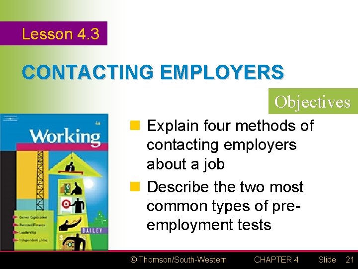 Lesson 4. 3 CONTACTING EMPLOYERS Objectives n Explain four methods of contacting employers about