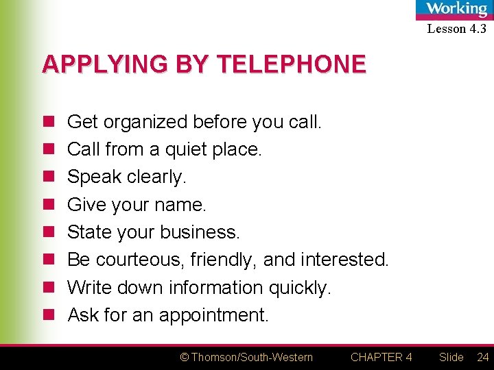 Lesson 4. 3 APPLYING BY TELEPHONE n n n n Get organized before you
