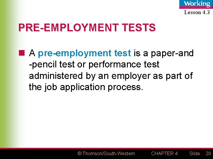 Lesson 4. 3 PRE-EMPLOYMENT TESTS n A pre-employment test is a paper-and -pencil test