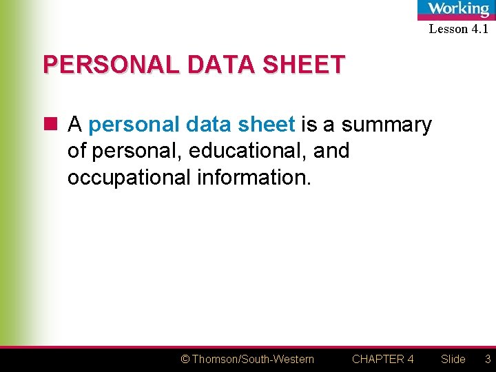 Lesson 4. 1 PERSONAL DATA SHEET n A personal data sheet is a summary