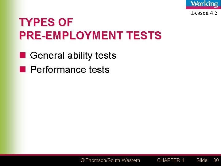 TYPES OF PRE-EMPLOYMENT TESTS Lesson 4. 3 n General ability tests n Performance tests