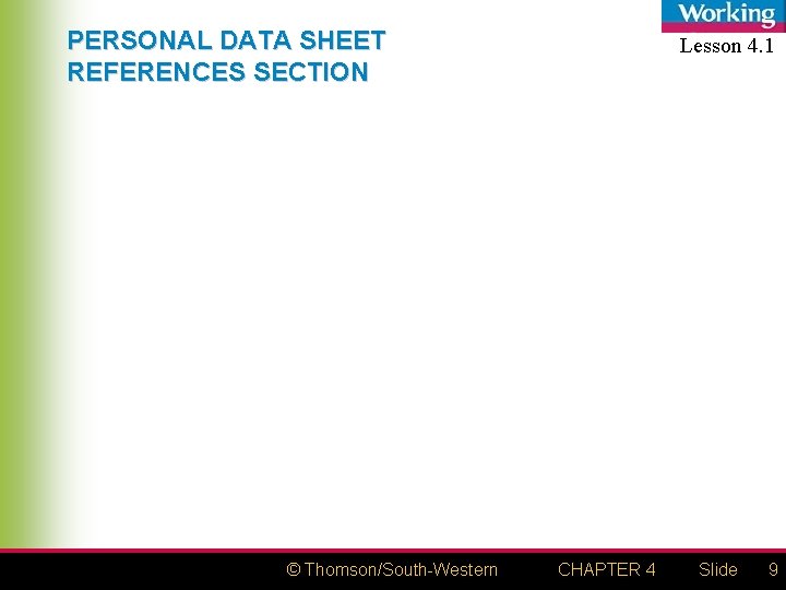 PERSONAL DATA SHEET REFERENCES SECTION © Thomson/South-Western Lesson 4. 1 CHAPTER 4 Slide 9
