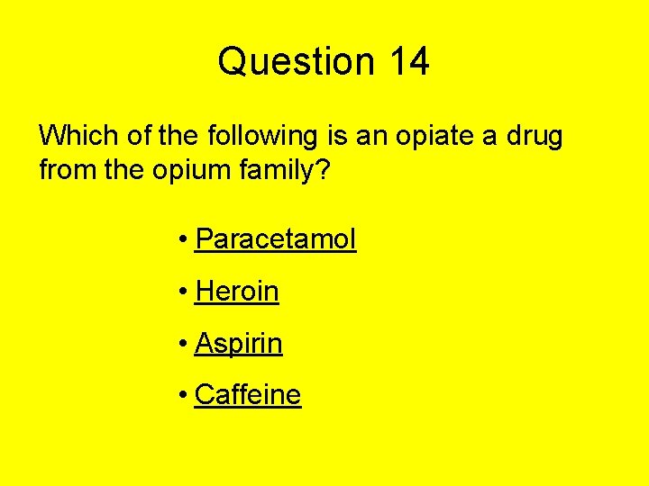 Question 14 Which of the following is an opiate a drug from the opium Question 14 Which of the following is an opiate a drug from the opium