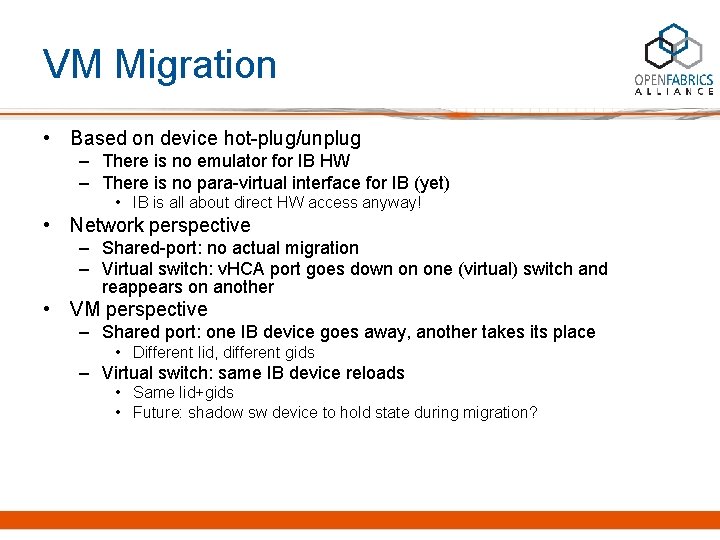 VM Migration • Based on device hot-plug/unplug – There is no emulator for IB