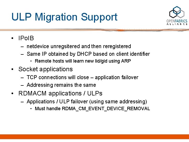 ULP Migration Support • IPo. IB – netdevice unregsitered and then reregistered – Same