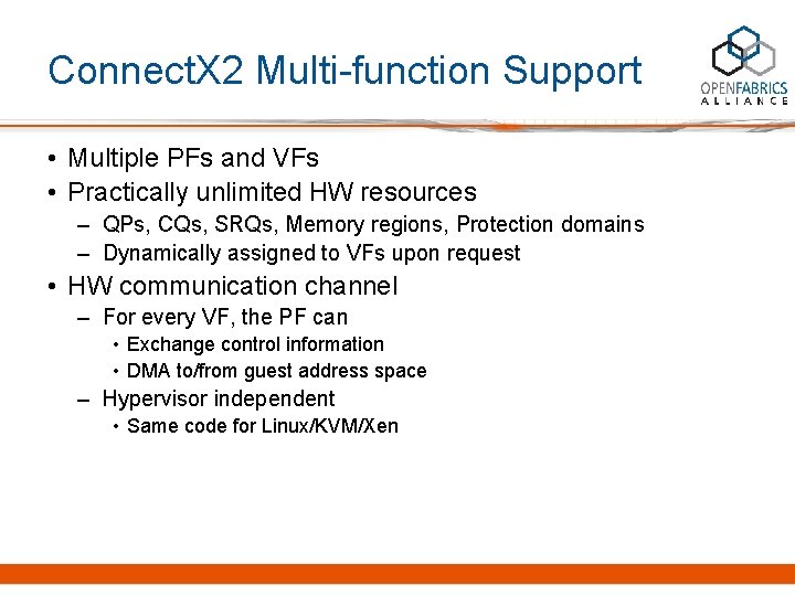 Connect. X 2 Multi-function Support • Multiple PFs and VFs • Practically unlimited HW