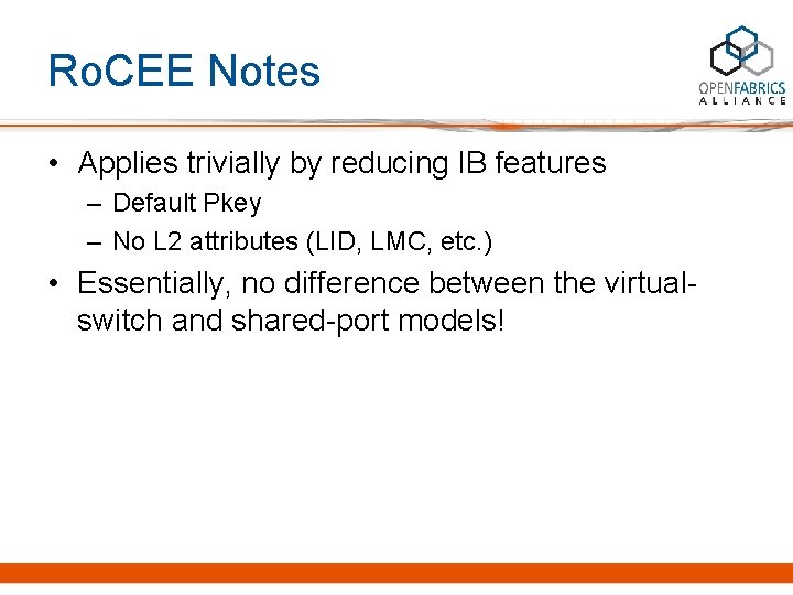 Ro. CEE Notes • Applies trivially by reducing IB features – Default Pkey –