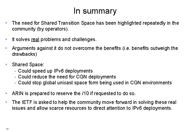 In summary • The need for Shared Transition Space has been highlighted repeatedly in