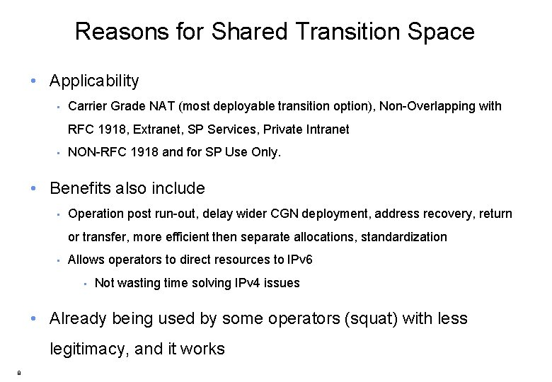 Reasons for Shared Transition Space • Applicability • Carrier Grade NAT (most deployable transition