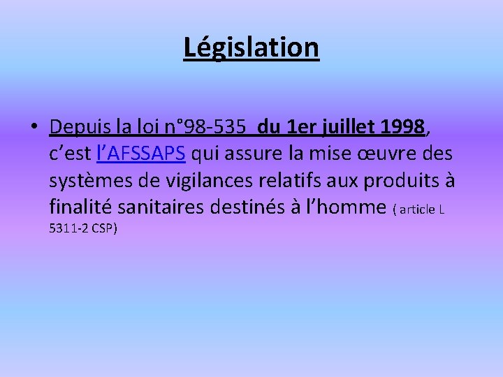 Législation • Depuis la loi n° 98 -535 du 1 er juillet 1998, c’est