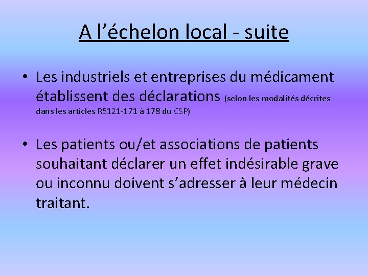 A l’échelon local - suite • Les industriels et entreprises du médicament établissent des