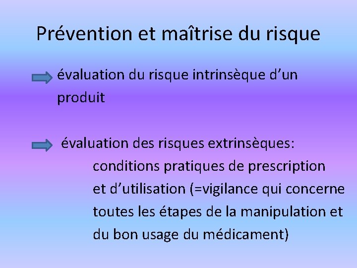 Prévention et maîtrise du risque évaluation du risque intrinsèque d’un produit évaluation des risques