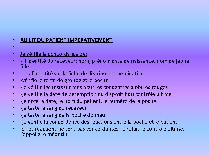  • • • • AU LIT DU PATIENT IMPERATIVEMENT Je vérifie la concordance