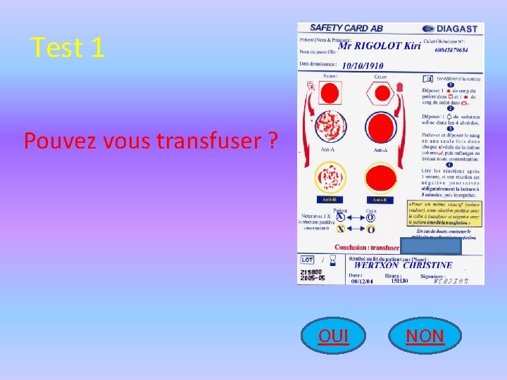 Test 1 Pouvez vous transfuser ? OUI NON 