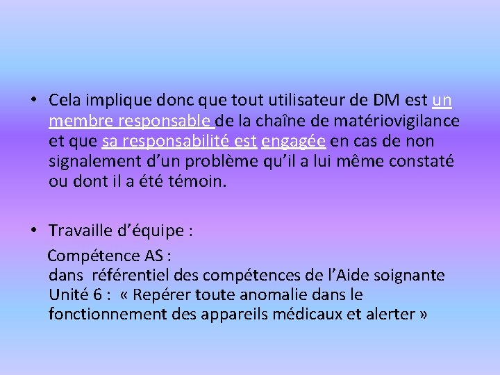  • Cela implique donc que tout utilisateur de DM est un membre responsable