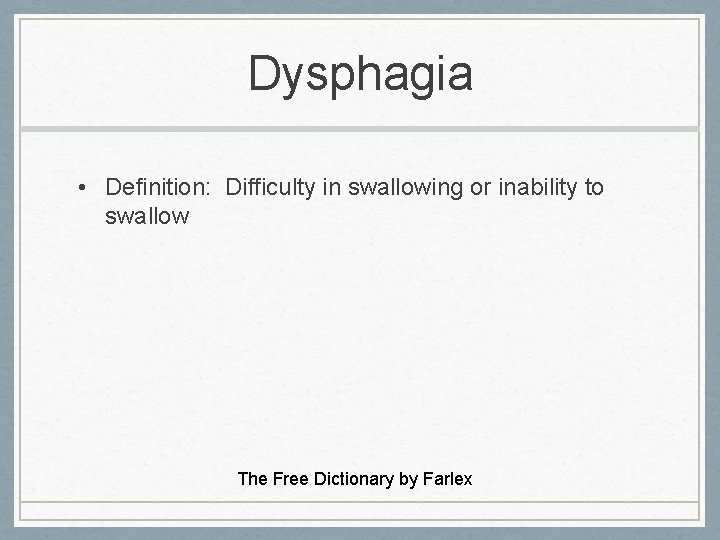 Dysphagia • Definition: Difficulty in swallowing or inability to swallow The Free Dictionary by