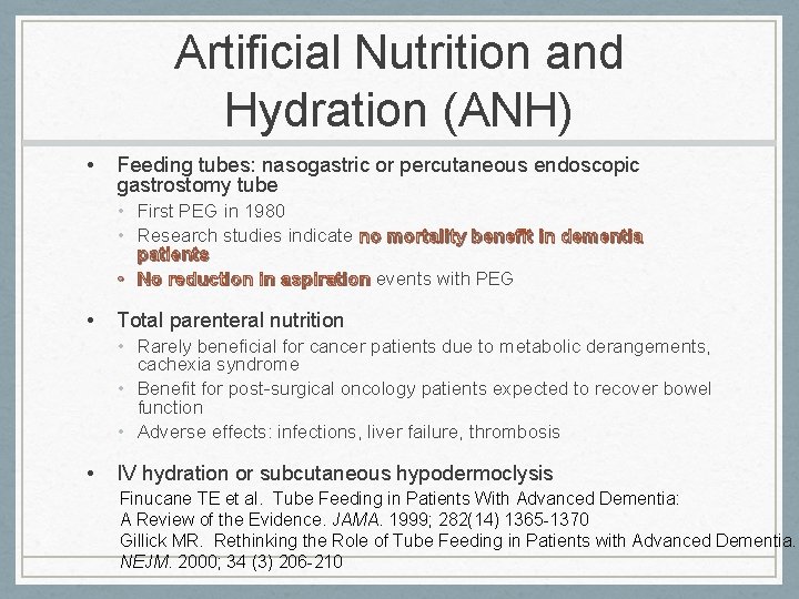 Artificial Nutrition and Hydration (ANH) • Feeding tubes: nasogastric or percutaneous endoscopic gastrostomy tube