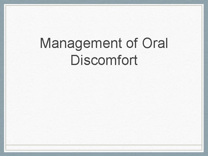 Management of Oral Discomfort 