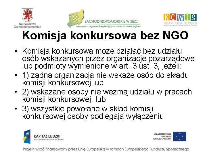 Komisja konkursowa bez NGO • Komisja konkursowa może działać bez udziału osób wskazanych przez