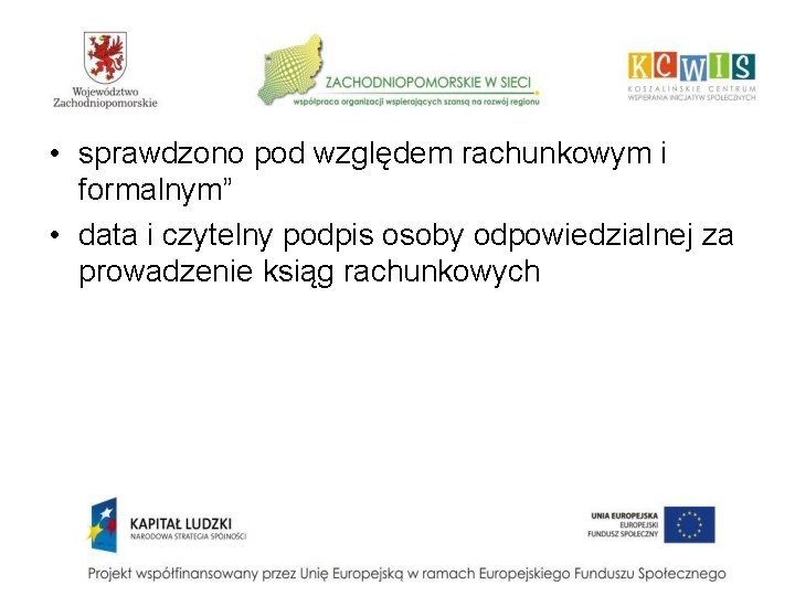  • sprawdzono pod względem rachunkowym i formalnym” • data i czytelny podpis osoby