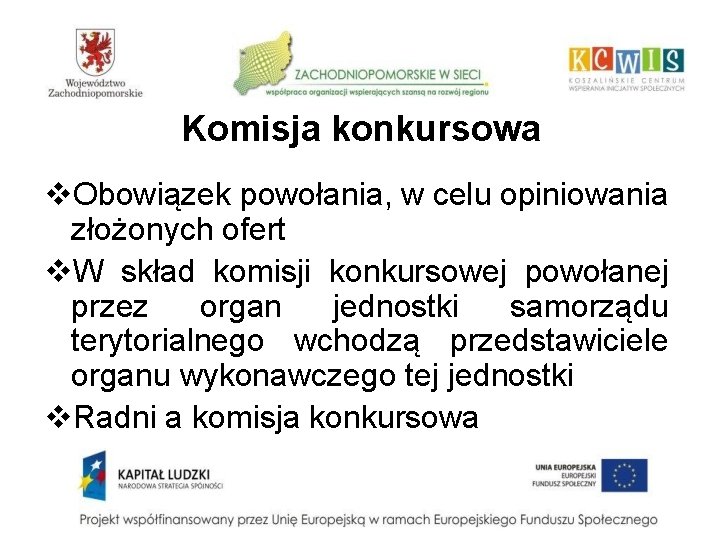 Komisja konkursowa v. Obowiązek powołania, w celu opiniowania złożonych ofert v. W skład komisji