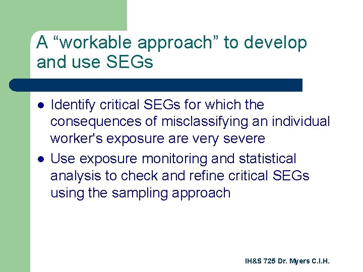 A “workable approach” to develop and use SEGs l l Identify critical SEGs for