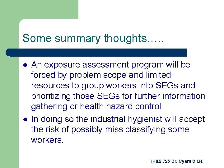Some summary thoughts…. . l l An exposure assessment program will be forced by